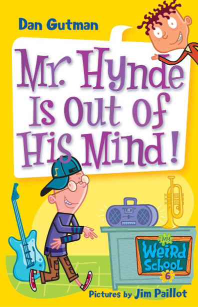 MY WEIRD SCHOOL #6: MR. HYNDE IS OUT OF HIS MIND!