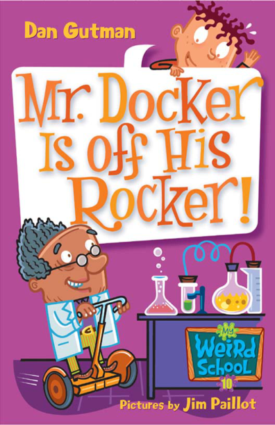 MY WEIRD SCHOOL #10: MR. DOCKER IS OFF HIS ROCKER!