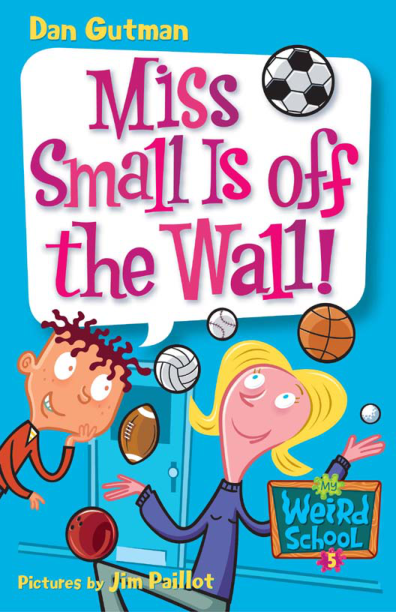 My Weird School #5: Miss Small Is Off the Wall!