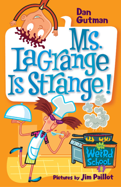 My Weird School #8: Ms. Lagrange Is Strange!