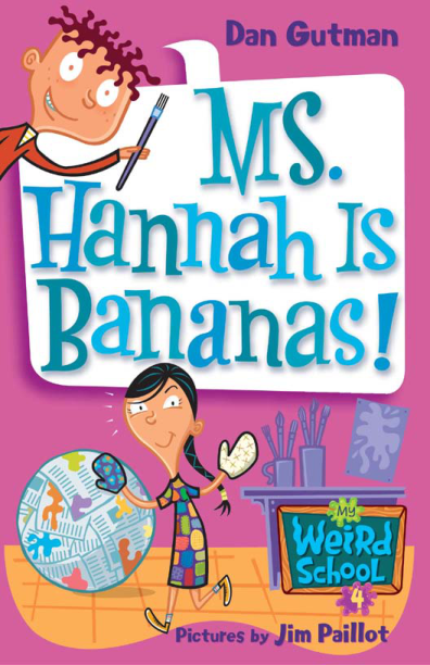 My Weird School #4: Ms. Hannah Is Bananas!