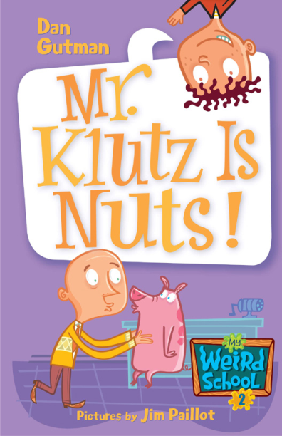 My Weird School #2: Mr. Klutz Is Nuts!